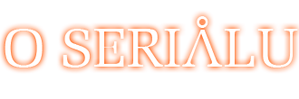 O seriálu