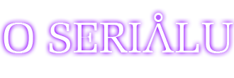 O seriálu